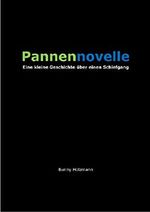 Pannennovelle: Eine kleine Geschichte über einen Schiefgang Cover des Buches Pannennovelle: Eine kleine Geschichte über einen Schiefgang (ISBN: B082664FRR)