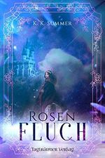 Rosenfluch: Märchen aus El'dain 1 Cover des Buches Rosenfluch: Märchen aus El'dain 1 (ISBN: B082H5K4DH)