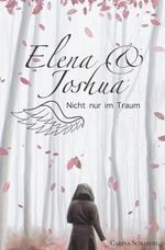 Elena & Joshua - Nicht nur im Traum Cover des Buches Elena & Joshua - Nicht nur im Traum (ISBN: B082H5W6V4)