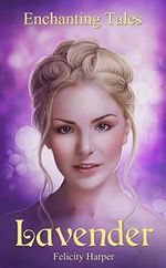 Lavender (Enchanting Tales Series Book 5) (English Edition) Cover des Buches Lavender (Enchanting Tales Series Book 5) (English Edition) (ISBN: B082J5ZPQS)