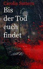 Bis der Tod euch findet (William-Hess-Reihe, Band 1) Cover des Buches Bis der Tod euch findet (William-Hess-Reihe, Band 1) (ISBN: B082K6DJSR)