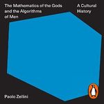 The Mathematics of the Gods and the Algorithms of Men: A Cultural History Cover des Buches The Mathematics of the Gods and the Algorithms of Men: A Cultural History (ISBN: B082Q194J6)