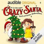 Crazy Santa: Total verrückte Weihnachten Cover des Buches Crazy Santa: Total verrückte Weihnachten (ISBN: B082V19FFT)