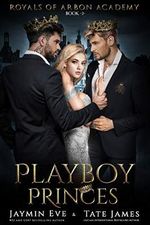 Playboy Princes (Royals of Arbon Academy Book 2) Cover des Buches Playboy Princes (Royals of Arbon Academy Book 2) (ISBN: B0834Y1RF7)