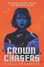 Crownchasers (English Edition) Cover des Buches Crownchasers (English Edition) (ISBN: B0839LTHLG)