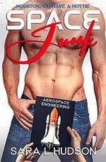 Space Junk: Houston, We Have a Hottie (Space Series Book 1) (English Edition) Cover des Buches Space Junk: Houston, We Have a Hottie (Space Series Book 1) (English Edition) (ISBN: B083H16DK1)
