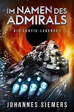 Im Namen des Admirals (Die Curtis-Legende 1) Cover des Buches Im Namen des Admirals (Die Curtis-Legende 1) (ISBN: B083P3DP4F)