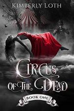 Circus of the Dead: Book 1 (English Edition) Cover des Buches Circus of the Dead: Book 1 (English Edition) (ISBN: B083P5DZ9D)