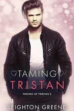 Taming Tristan (Friends of Friends Book 2) (English Edition) Cover des Buches Taming Tristan (Friends of Friends Book 2) (English Edition) (ISBN: B083Q4DZNY)