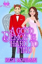A Good Demon Is Hard to Find: A Paranormal Romantic Comedy (Supernatural Sweethearts Book 1) (English Edition) Cover des Buches A Good Demon Is Hard to Find: A Paranormal Romantic Comedy (Supernatural Sweethearts Book 1) (English Edition) (ISBN: B083RZJD69)