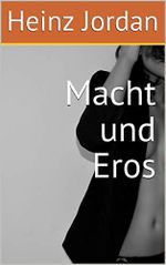 Macht und Eros Cover des Buches Macht und Eros (ISBN: B084251DZJ)
