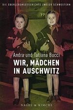 Wir, Kinder in Auschwitz: Die Überlebensgeschichte zweier Schwestern Cover des Buches Wir, Kinder in Auschwitz: Die Überlebensgeschichte zweier Schwestern (ISBN: B084267Z76)