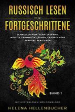 RUSSISCH LESEN FÜR FORTGESCHRITTENE schneller Wortschatzaufbau, intuitiv Grammatik lernen, Gesprochene Sprache verstehen: mit kostenlosem MP3 Download Band1 Cover des Buches RUSSISCH LESEN FÜR FORTGESCHRITTENE schneller Wortschatzaufbau, intuitiv Grammatik lernen, Gesprochene Sprache verstehen: mit kostenlosem MP3 Download Band1 (ISBN: B08429H6RH)