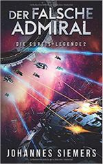 Der falsche Admiral (Die Curtis-Legende 2) Cover des Buches Der falsche Admiral (Die Curtis-Legende 2) (ISBN: B0842SZM8N)