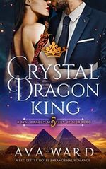 Crystal Dragon King: Royal Dragon Shifters of Morocco #5: A Red Letter Hotel Paranormal Romance (English Edition) Cover des Buches Crystal Dragon King: Royal Dragon Shifters of Morocco #5: A Red Letter Hotel Paranormal Romance (English Edition) (ISBN: B0842T353W)
