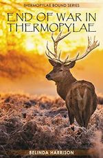 End of War in Thermopylae (Thermopylae Bound Series Book 6) (English Edition) Cover des Buches End of War in Thermopylae (Thermopylae Bound Series Book 6) (English Edition) (ISBN: B0844LXHL1)