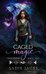 Caged Magic: Paranormal Romance Book (Iron Serpent Chronicles 1) (English Edition) Cover des Buches Caged Magic: Paranormal Romance Book (Iron Serpent Chronicles 1) (English Edition) (ISBN: B0844NX5GN)