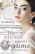 Die Stunde unserer Träume (Die Hamburg Saga 1) Cover des Buches Die Stunde unserer Träume (Die Hamburg Saga 1) (ISBN: B0847QSJZ3)