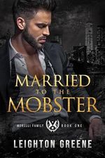 Married to the Mobster: Morelli Family (M/M Mafia Romantic Suspense Book 1) (English Edition) Cover des Buches Married to the Mobster: Morelli Family (M/M Mafia Romantic Suspense Book 1) (English Edition) (ISBN: B0847TD1TK)