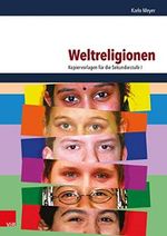 Weltreligionen: Kopiervorlagen für die Sekundarstufe I Cover des Buches Weltreligionen: Kopiervorlagen für die Sekundarstufe I (ISBN: B0849R5PGJ)