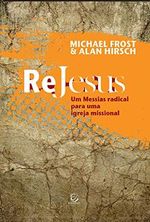 ReJesus: Um Messias radical para uma igreja missional (Portuguese Edition) Cover des Buches ReJesus: Um Messias radical para uma igreja missional (Portuguese Edition) (ISBN: B084DBC36B)