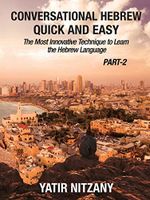 Conversational Hebrew Quick and Easy - PART II: The Most Innovative and Revolutionary Technique to Learn the Hebrew Language. (English Edition) Cover des Buches Conversational Hebrew Quick and Easy - PART II: The Most Innovative and Revolutionary Technique to Learn the Hebrew Language. (English Edition) (ISBN: B084FMKH29)