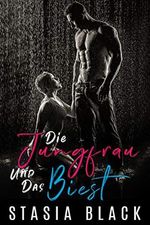 Die Jungfrau und das Biest: ein dunkles ‘Die Schöne und das Biest’ Märchen: Ein unabhängiger Roman (Ländliche Leidenschaft 1) Cover des Buches Die Jungfrau und das Biest: ein dunkles ‘Die Schöne und das Biest’ Märchen: Ein unabhängiger Roman (Ländliche Leidenschaft 1) (ISBN: B084G55C2Q)