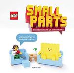 LEGO Small Parts: The Secret Life of Minifigures (English Edition) Cover des Buches LEGO Small Parts: The Secret Life of Minifigures (English Edition) (ISBN: B084H3VCV2)