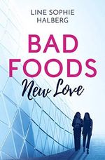 Bad Foods - New Love: Roman Cover des Buches Bad Foods - New Love: Roman (ISBN: B084MLX6YL)