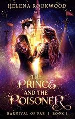 The Prince and the Poisoner (Carnival of Fae Book 1) (English Edition) Cover des Buches The Prince and the Poisoner (Carnival of Fae Book 1) (English Edition) (ISBN: B084TCX2KV)