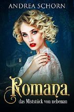 Romana, das Miststück von nebenan Cover des Buches Romana, das Miststück von nebenan (ISBN: B084TQZJVY)