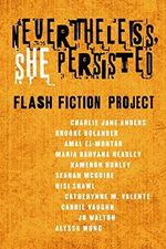 Nevertheless She Persisted: Flash Fiction Project: A Tor.com Original (English Edition) Cover des Buches Nevertheless She Persisted: Flash Fiction Project: A Tor.com Original (English Edition) (ISBN: B084V2BXVT)