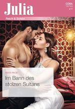 Im Bann des stolzen Sultans (Julia 2431) Cover des Buches Im Bann des stolzen Sultans (Julia 2431) (ISBN: B0851DKB8P)