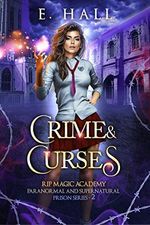 Crime and Curses (RIP Magic Academy Paranormal and Supernatural Prison Series Book 2) (English Edition) Cover des Buches Crime and Curses (RIP Magic Academy Paranormal and Supernatural Prison Series Book 2) (English Edition) (ISBN: B085428JW1)