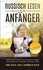 RUSSISCH LESEN FÜR ANFÄNGER: Kinderleicht Alphabet lernen, Grundwortschatz aufbauen, erste Texte lesen Cover des Buches RUSSISCH LESEN FÜR ANFÄNGER: Kinderleicht Alphabet lernen, Grundwortschatz aufbauen, erste Texte lesen (ISBN: B0855KY3GJ)