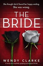 The Bride: A twisty and completely gripping psychological thriller (English Edition) Cover des Buches The Bride: A twisty and completely gripping psychological thriller (English Edition) (ISBN: B0859CD6MZ)