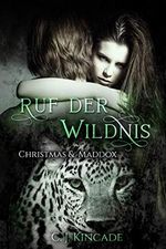 Ruf der Wildnis: Christmas & Maddox (Die Gestaltwandler von Cloudspring 1) Cover des Buches Ruf der Wildnis: Christmas & Maddox (Die Gestaltwandler von Cloudspring 1) (ISBN: B085BV7QJF)