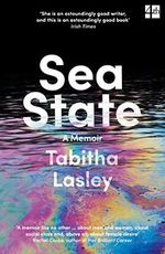 Sea State: SHORTLISTED FOR THE GORDON BURN PRIZE (English Edition) Cover des Buches Sea State: SHORTLISTED FOR THE GORDON BURN PRIZE (English Edition) (ISBN: B085CH6W1F)