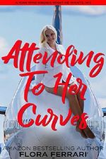Attending to Her Curves: An Instalove Possessive Alpha Romance (A Man Who Knows What He Wants Book 143) (English Edition) Cover des Buches Attending to Her Curves: An Instalove Possessive Alpha Romance (A Man Who Knows What He Wants Book 143) (English Edition) (ISBN: B085GLTC4S)