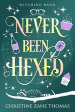Never Been Hexed: A Paranormal Women's Fiction Mystery (Witching Hour Book 2) (English Edition) Cover des Buches Never Been Hexed: A Paranormal Women's Fiction Mystery (Witching Hour Book 2) (English Edition) (ISBN: B085J3DF8S)