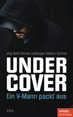 Undercover: Ein V-Mann packt aus - Ein SPIEGEL-Buch Cover des Buches Undercover: Ein V-Mann packt aus - Ein SPIEGEL-Buch (ISBN: B085MCP4Q1)