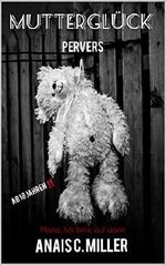 Mutterglück Pervers: Mama, hör bitte auf damit Cover des Buches Mutterglück Pervers: Mama, hör bitte auf damit (ISBN: B085MDT3RM)