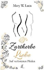 Zartherbe Liebe: Auf verbotenen Pfaden Cover des Buches Zartherbe Liebe: Auf verbotenen Pfaden (ISBN: B085MJ2SZ2)