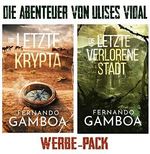 DIE ABENTEUER VON ULISES VIDAL: Die letzte Krypta & Die letzte verlorene Stadt Cover des Buches DIE ABENTEUER VON ULISES VIDAL: Die letzte Krypta & Die letzte verlorene Stadt (ISBN: B085Q2NS61)