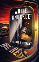 White Knuckle: Blutiger Highway Cover des Buches White Knuckle: Blutiger Highway (ISBN: B085VZXQP9)