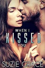 When I Kissed You: An Older Man Younger Woman Romance (English Edition) Cover des Buches When I Kissed You: An Older Man Younger Woman Romance (English Edition) (ISBN: B085XH6LXL)