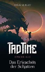 Das Erwachen der Schatten (Tad Time #6–10) Cover des Buches Das Erwachen der Schatten (Tad Time #6–10) (ISBN: B0861BRLH9)