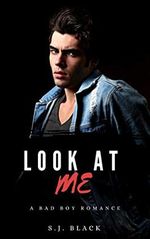 Look At Me: A Bad Boy Falling for a Good Girl Romance Thriller (English Edition) Cover des Buches Look At Me: A Bad Boy Falling for a Good Girl Romance Thriller (English Edition) (ISBN: B0861M1JW5)
