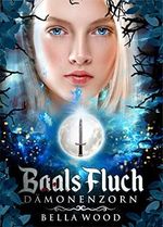 BAALS FLUCH: Dämonenzorn Cover des Buches BAALS FLUCH: Dämonenzorn (ISBN: B0867XJ5NW)