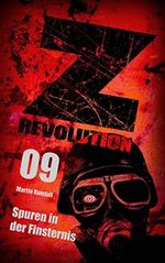 Z Revolution 09: Spuren in der Finsternis: Zombie-Thriller Cover des Buches Z Revolution 09: Spuren in der Finsternis: Zombie-Thriller (ISBN: B08684MZBH)